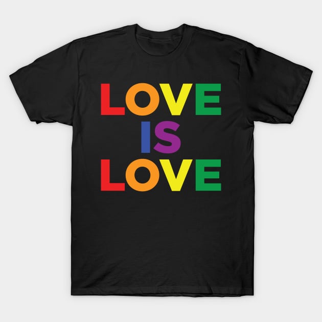 Love is Love T-Shirt by NotSoGoodStudio